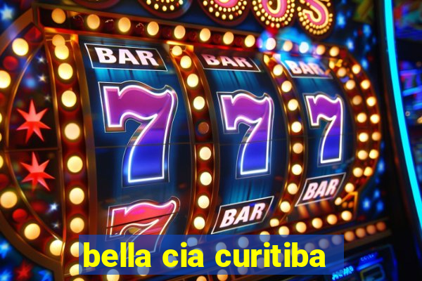 bella cia curitiba